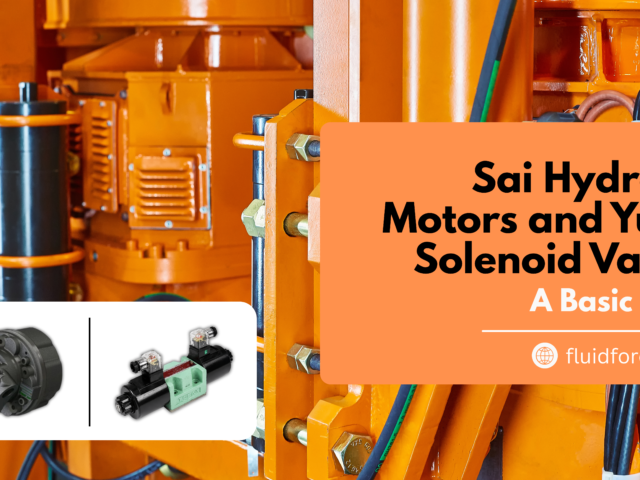 Sai Hydraulic Motors and Yuken Solenoid Valves: A Basic Guide