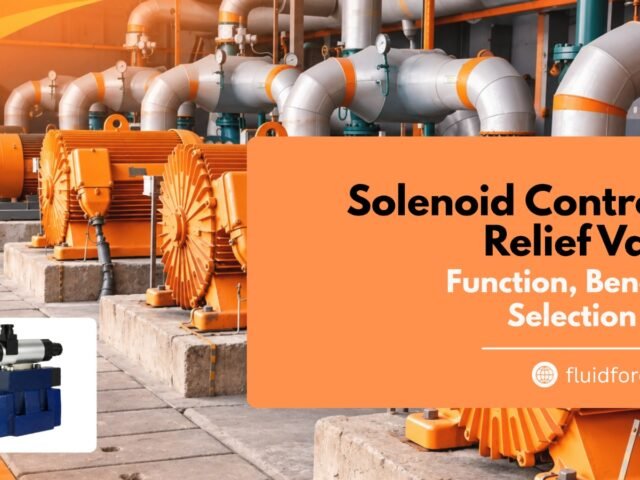 Solenoid Controlled Relief Valve: Function, Benefits & Selection Guide